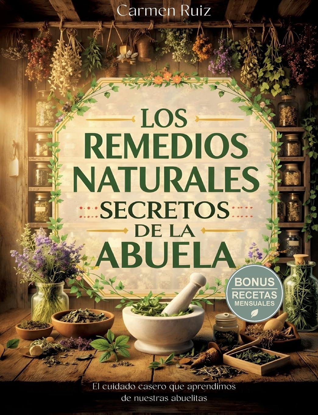 Libro: Los remedios naturales secretos de la abuela: El cuidado casero que aprendimos de nuestras abuelitas