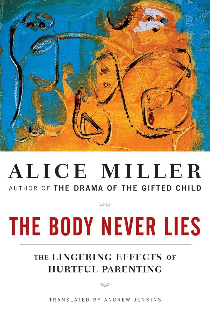 Libro: The Body Never Lies: The Lingering Effects of Hurtful Parenting