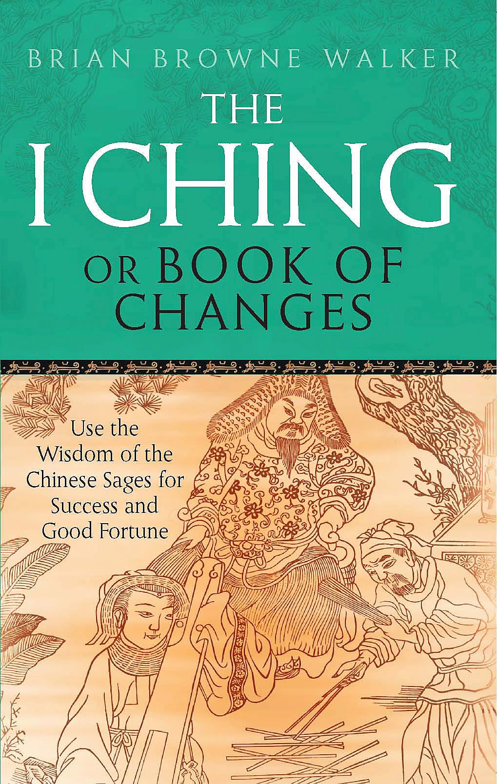 Libro: The I Ching Or Book Of Changes: Use the Wisdom of the Chinese Sages for Success and Good Fortune (Tom Thorne Novels)