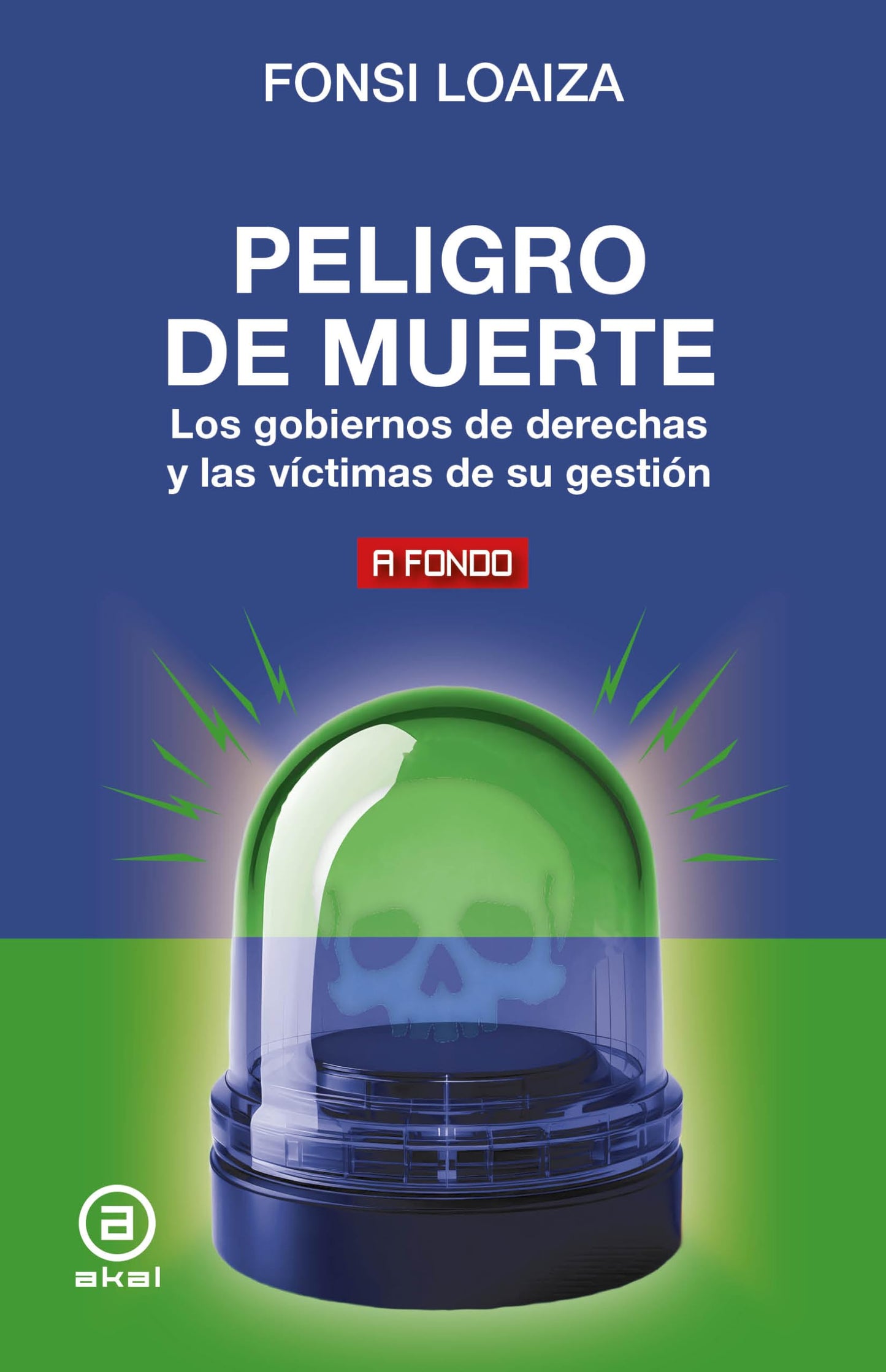 Libro: Peligro de muerte: Los gobiernos de derechas y las víctimas de su gestión: 62 (A fondo)
