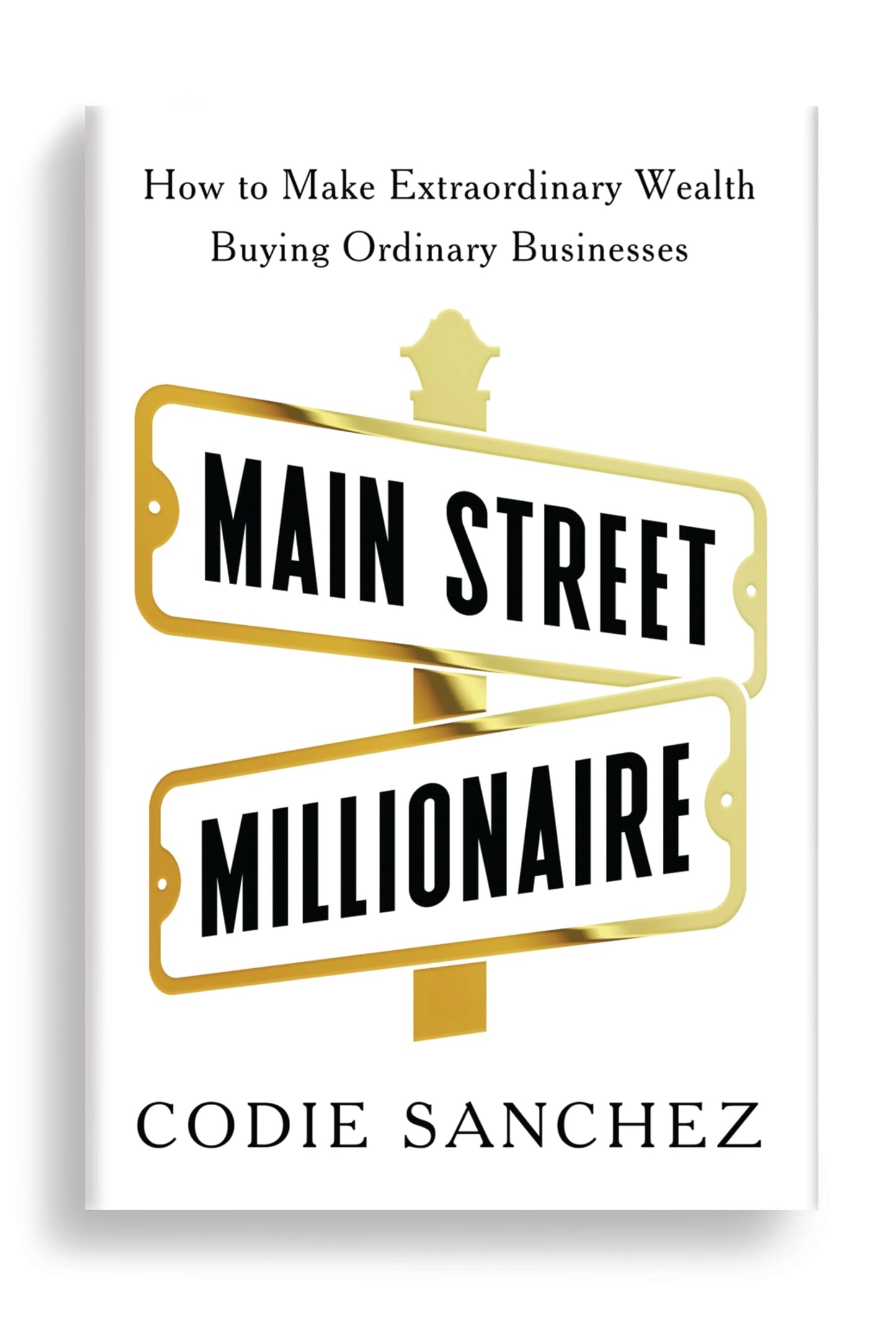 Libro: Main Street Millionaire: How to Make Extraordinary Wealth Buying Ordinary Businesses (Ebury Edge)