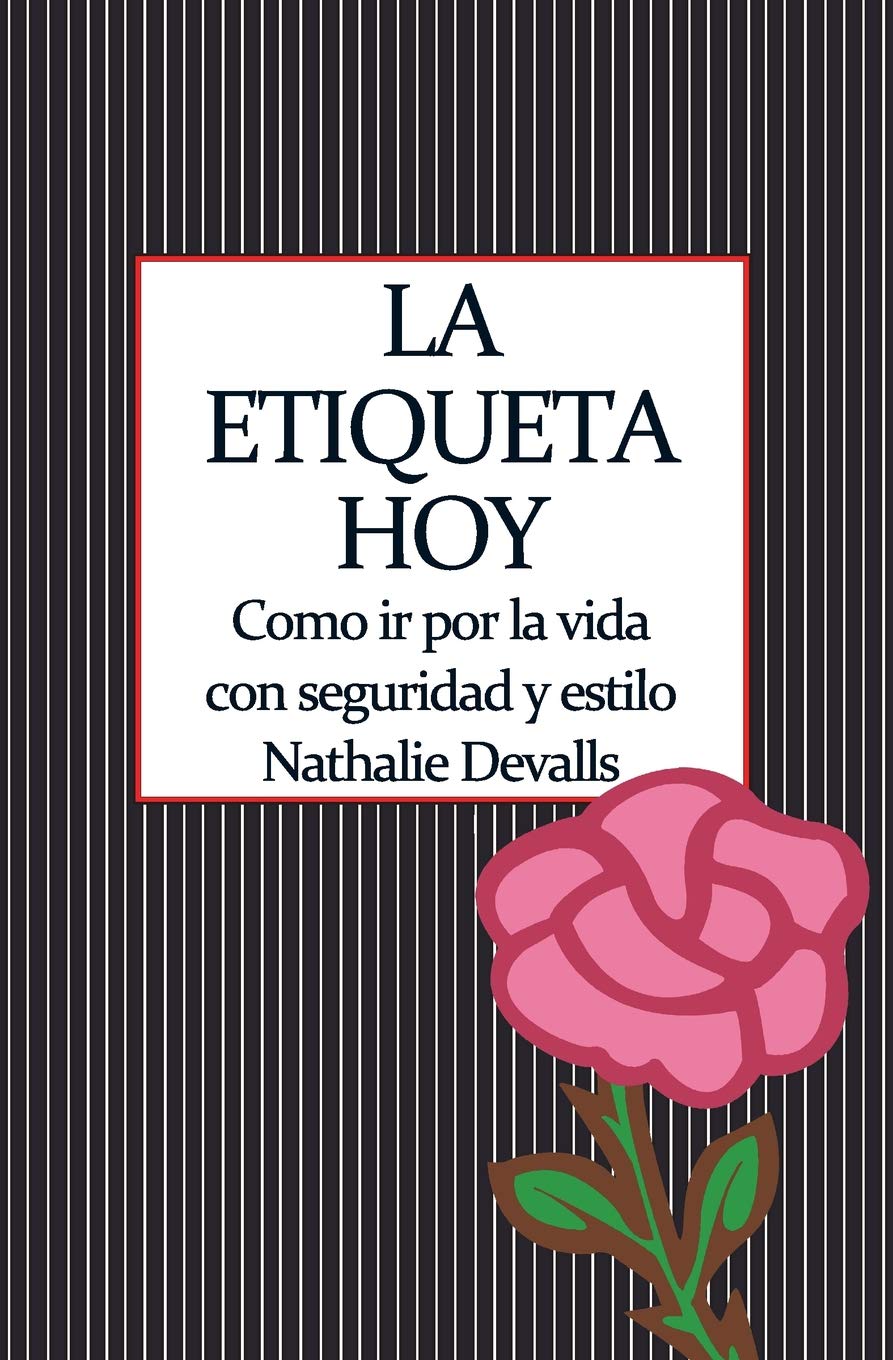 Libro: La etiqueta, hoy: Como ir por la vida con seguridad y estilo
