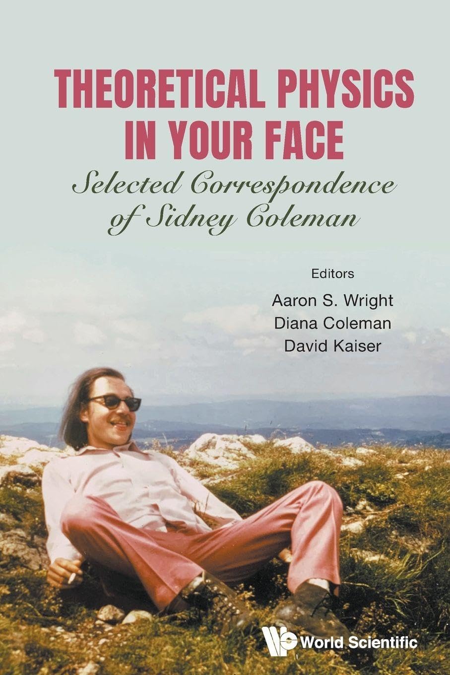 Libro: Theoretical Physics In Your Face: Selected Correspondence Of Sidney Coleman