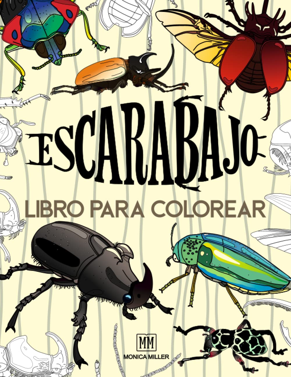 Libro: Escarabajo Libro para colorear: Eres un amante de los insectos y estás deseando colorear criaturas espeluznantes con muchas patitas? Pues Escarabajos ... que estabas buscando. (Spanish Edition)