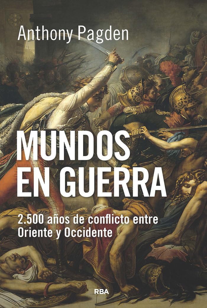 Libro: Mundos en guerra: 2.500 años de conflicto entre Oriente y Occidente