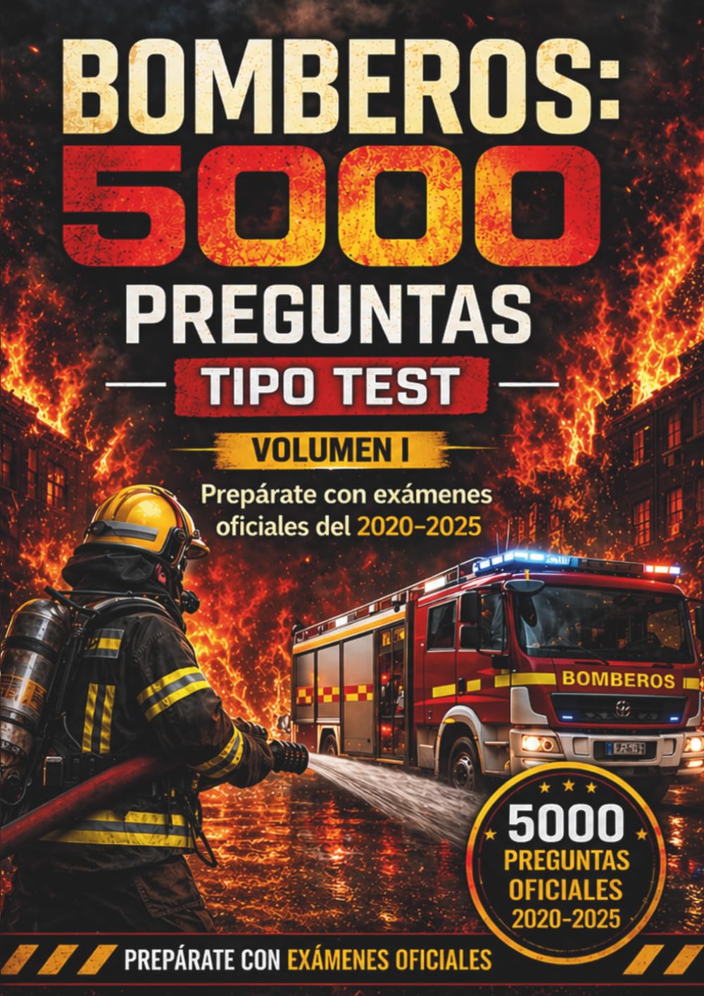 Libro: Bomberos: 5000 preguntas tipo test (Volumen I): Prepárate con exámenes oficiales del 2020-2025