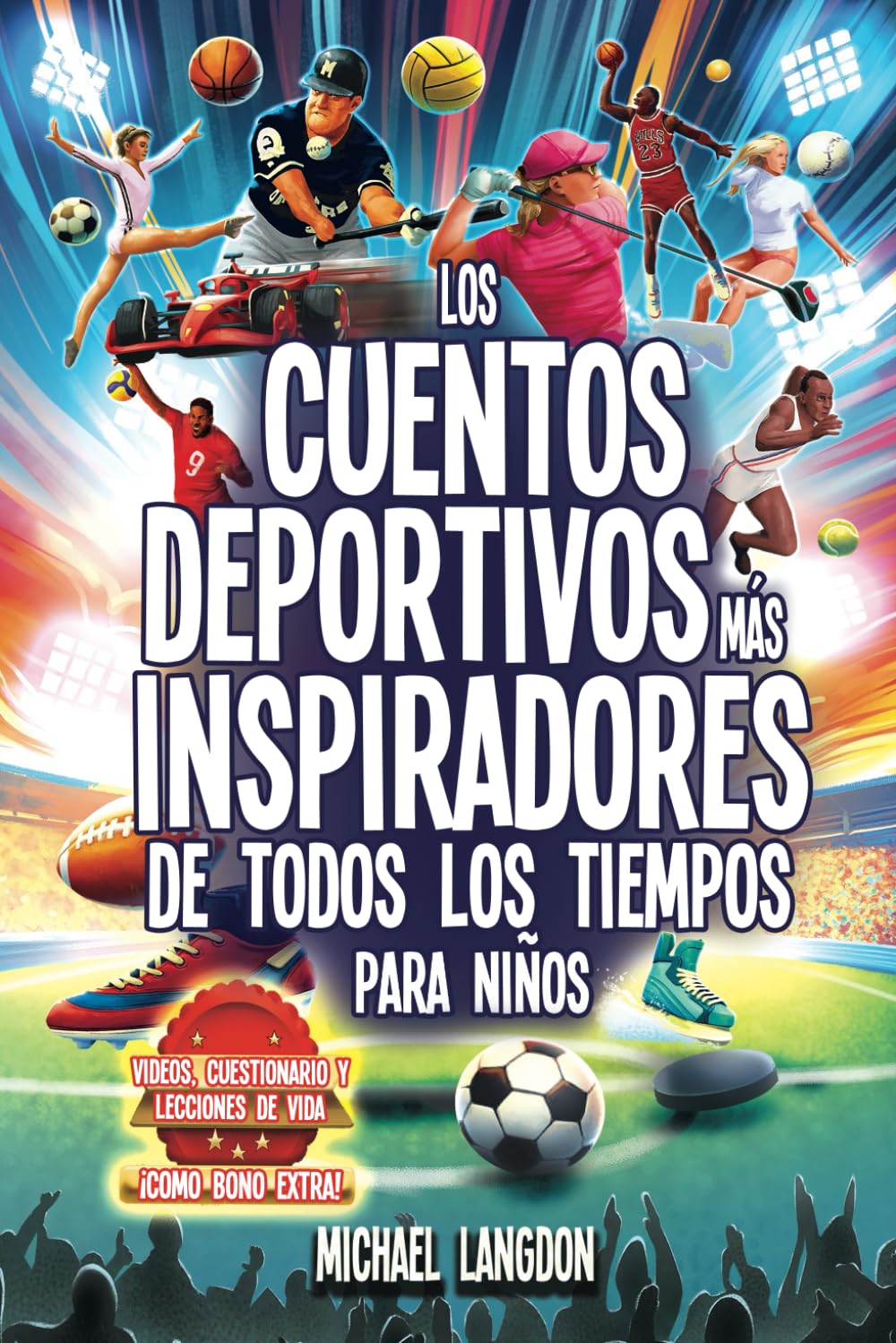 Libro: ¡Los cuentos deportivos más inspiradores de todos los tiempos!: El mejor libro de deportes para niños de 8 a 12 años
