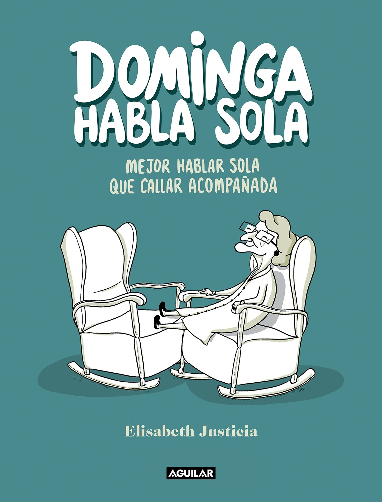 Libro: Dominga habla sola - Mejor hablar sola que callar acompañada: :) (Divulgación)