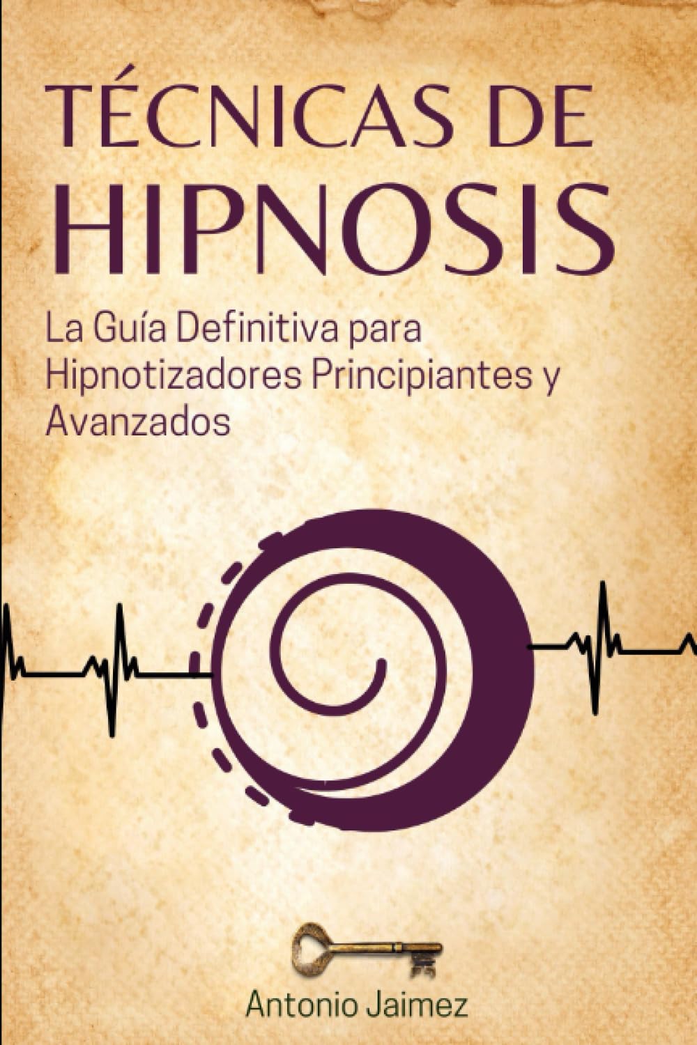 Libro: Técnicas de Hipnosis: La Guía Definitiva para Hipnotizadores Principiantes y Avanzados (Hipnosis Curativa)