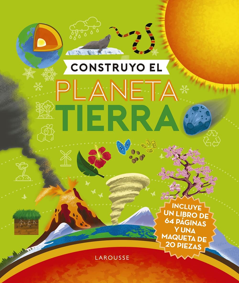Libro: Construyo el planeta Tierra (LAROUSSE - Infantil / Juvenil - Castellano - A partir de 8 años)