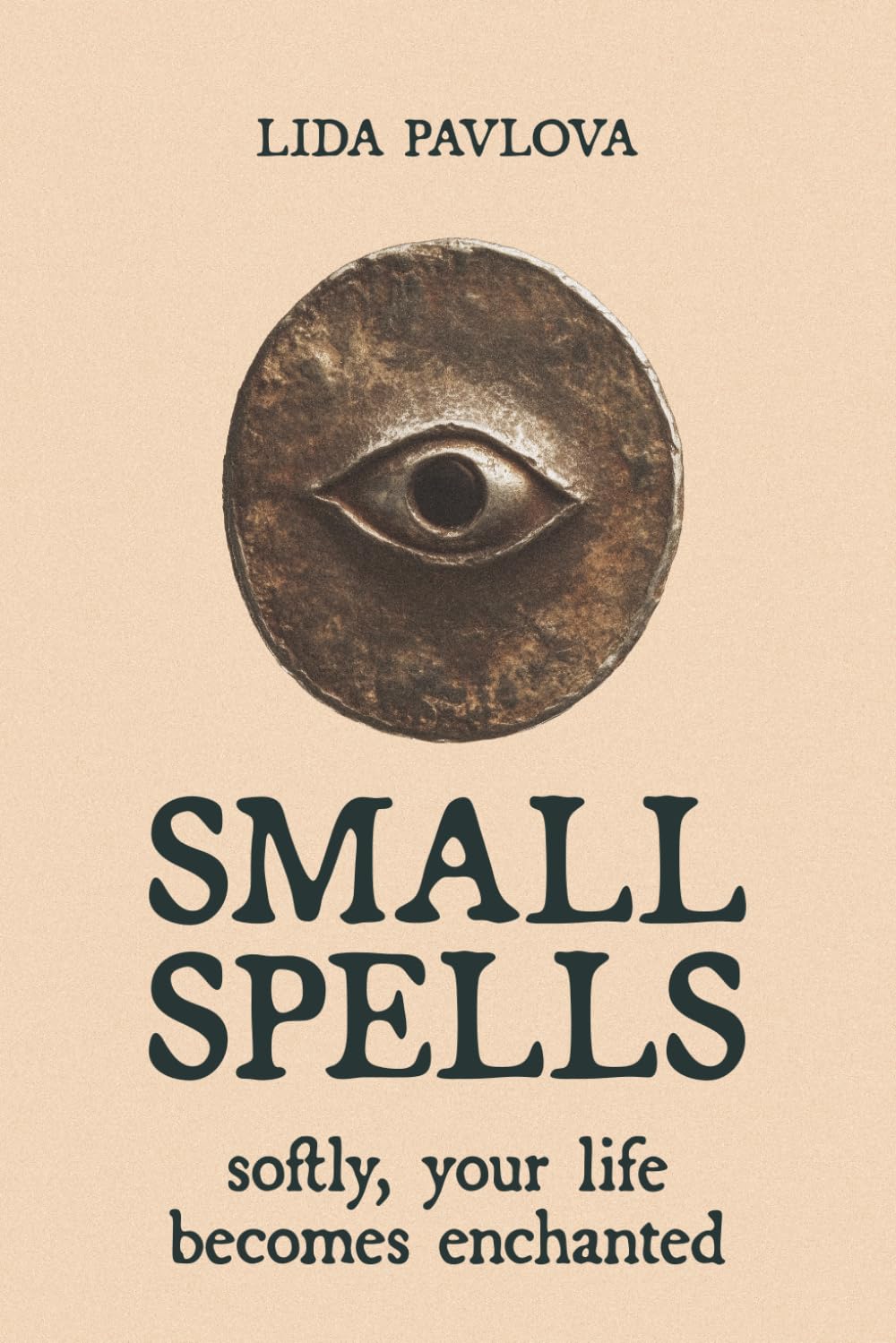 Libro: Small Spells: Softly, Your Life Becomes Enchanted (Subtle Sorcery)