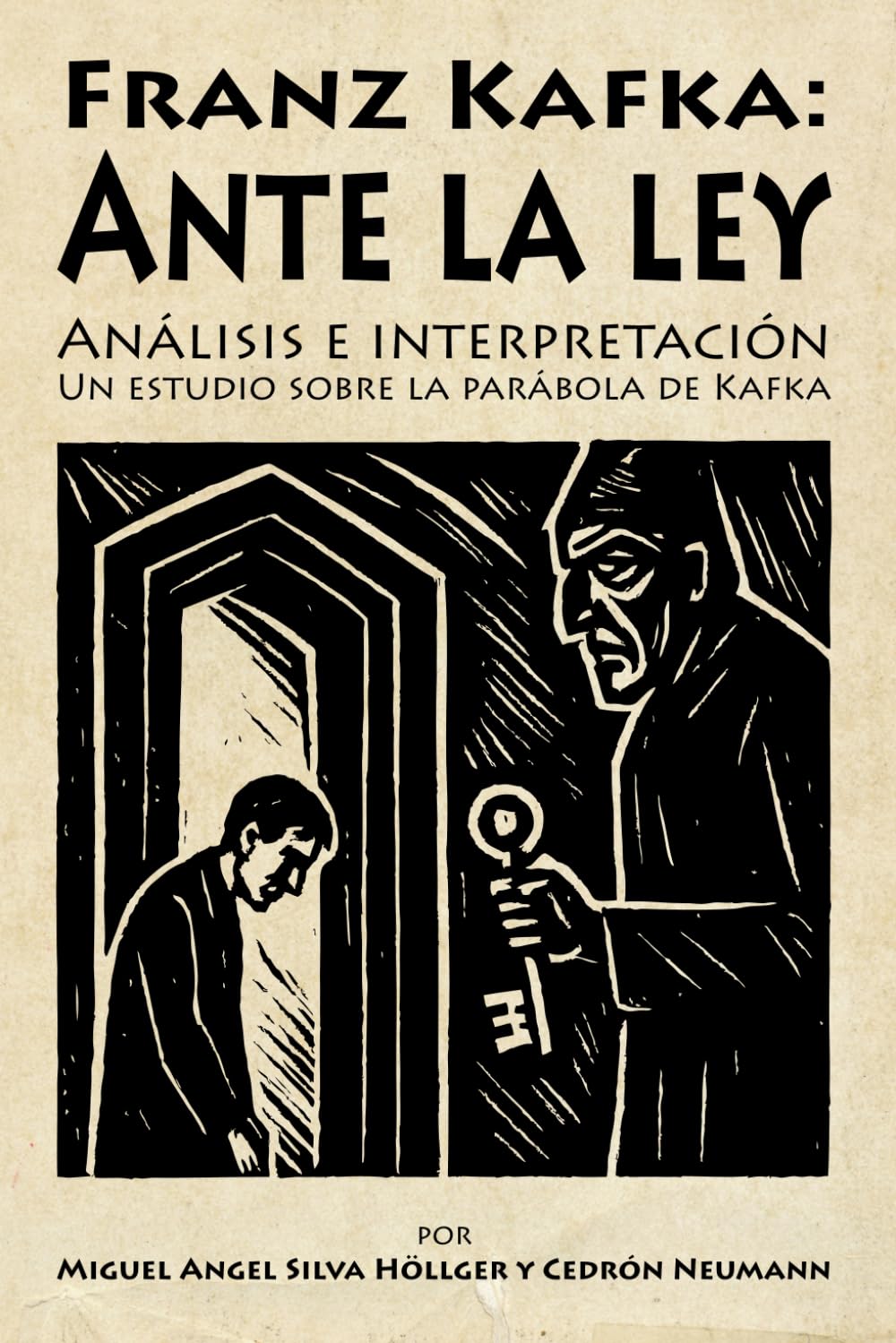 Libro: Franz Kafka: "Ante la ley" – Análisis e interpretación Una investigación sobre la parábola de Kafka: por Miguel Angel Silva Höllger y Cedrón Neumann