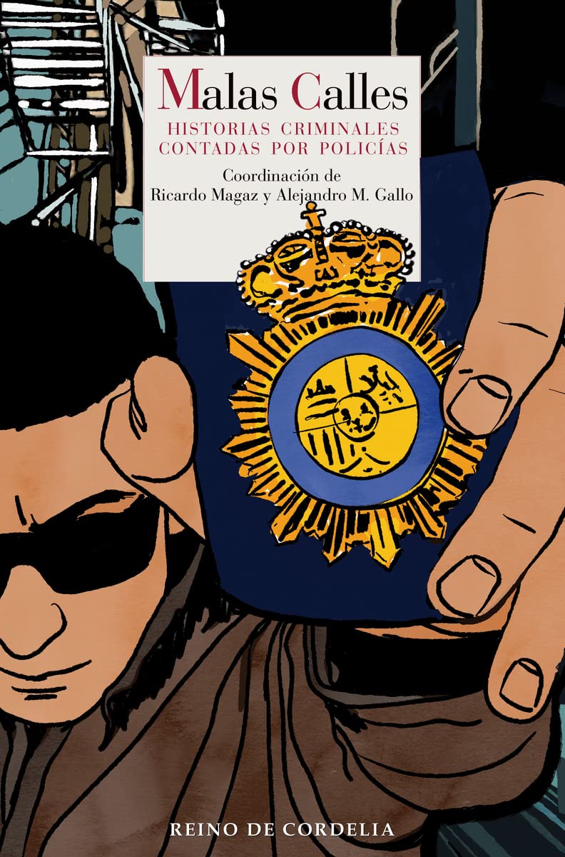 Libro: Malas calles: Historias criminales contadas por policías: 164 (Literatura Reino de Cordelia)