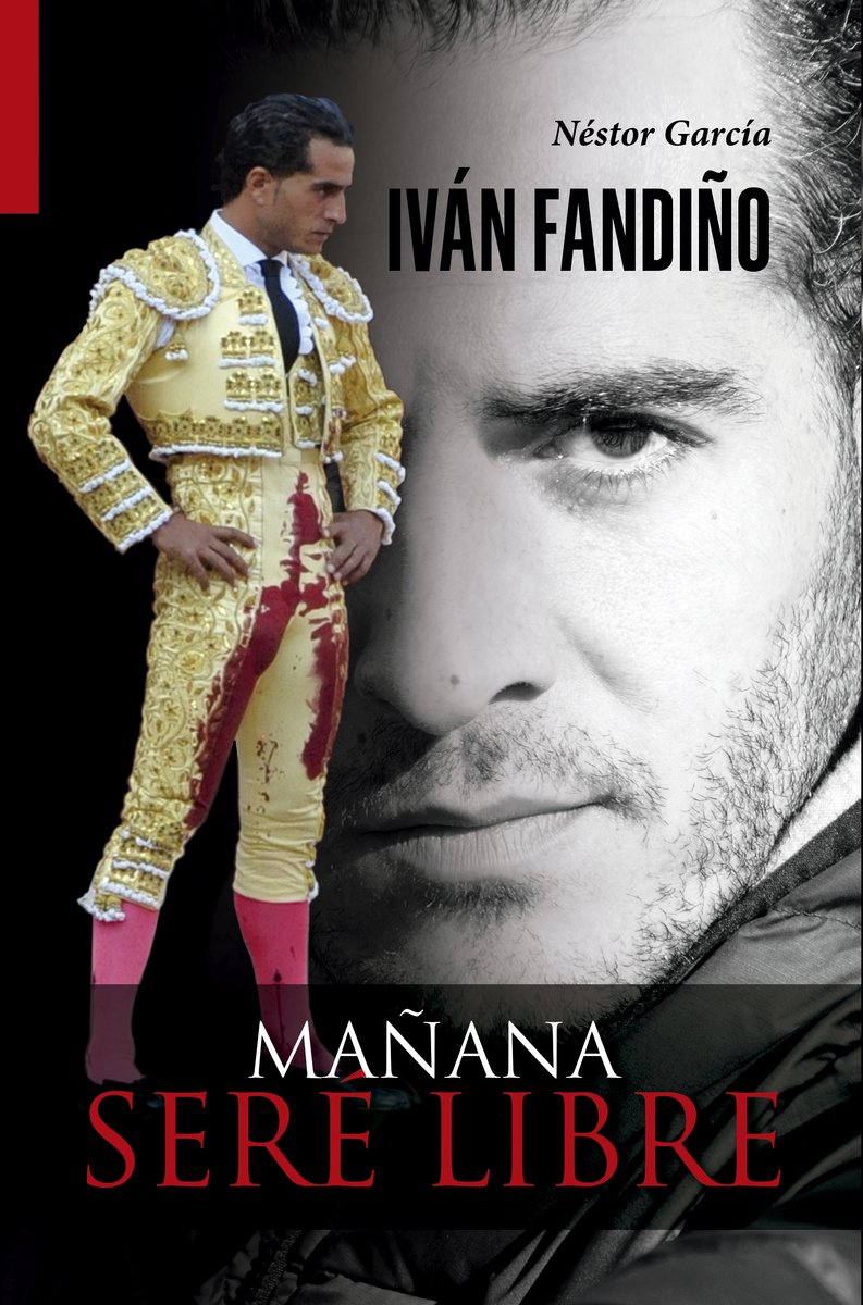 Libro: Iván Fandiño. Mañana seré libre