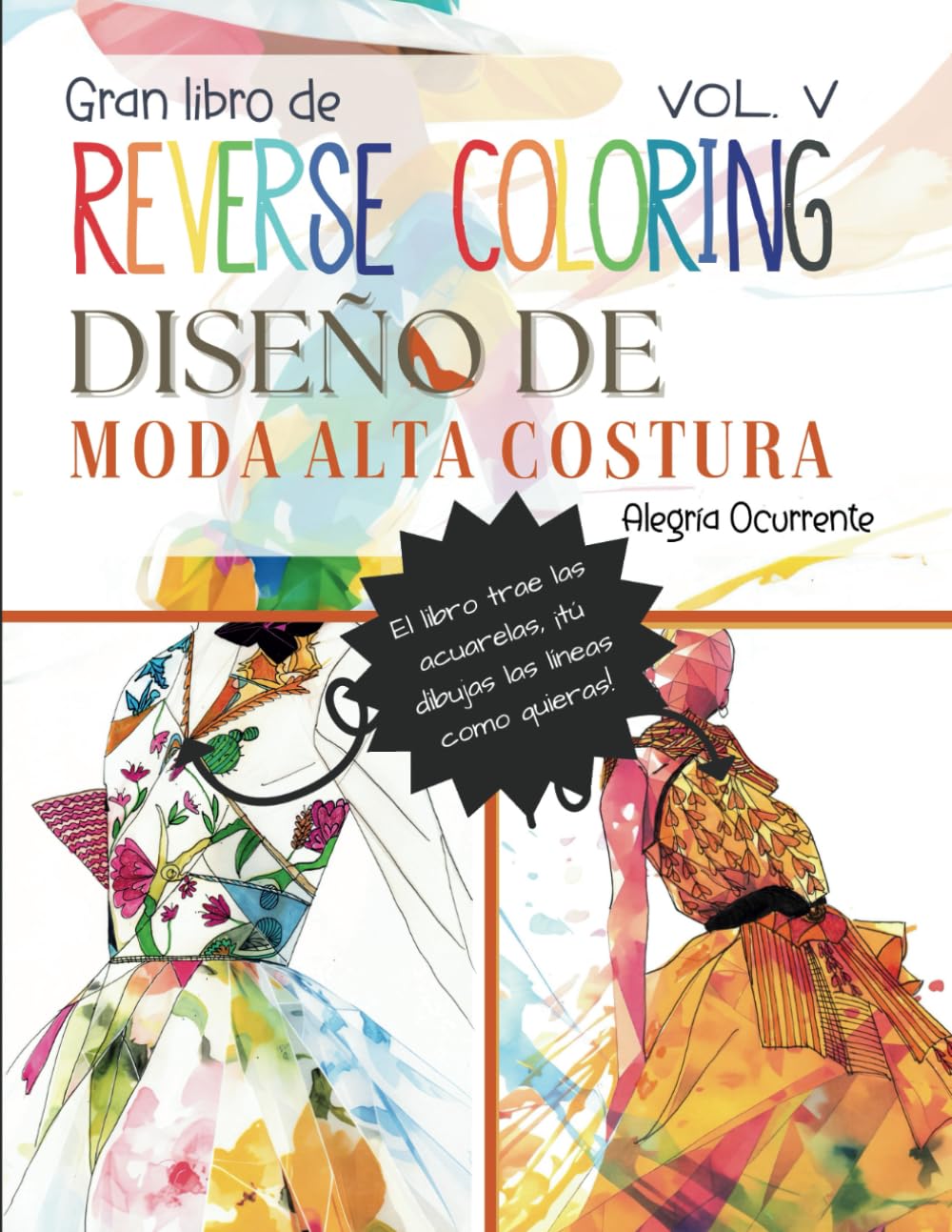 Libro: Gran Libro de Reverse Coloring. Diseño de Moda Alta Costura. Vol. V: Arte para la Creatividad y el Pensamiento Crítico (Pasatiempos para niños: Pensamiento crítico)