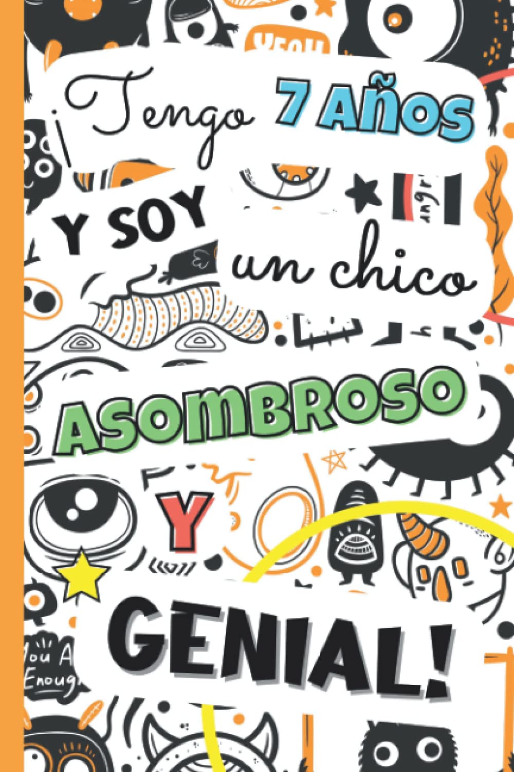 Libro: ¡Tengo 7 años y soy un chico asombroso y genial!: Libro 3 en 1: diario niño 7 años, cuaderno de gratitud para niños y diario secreto personal para ... de regalo de cumpleaños y navidad para chicos