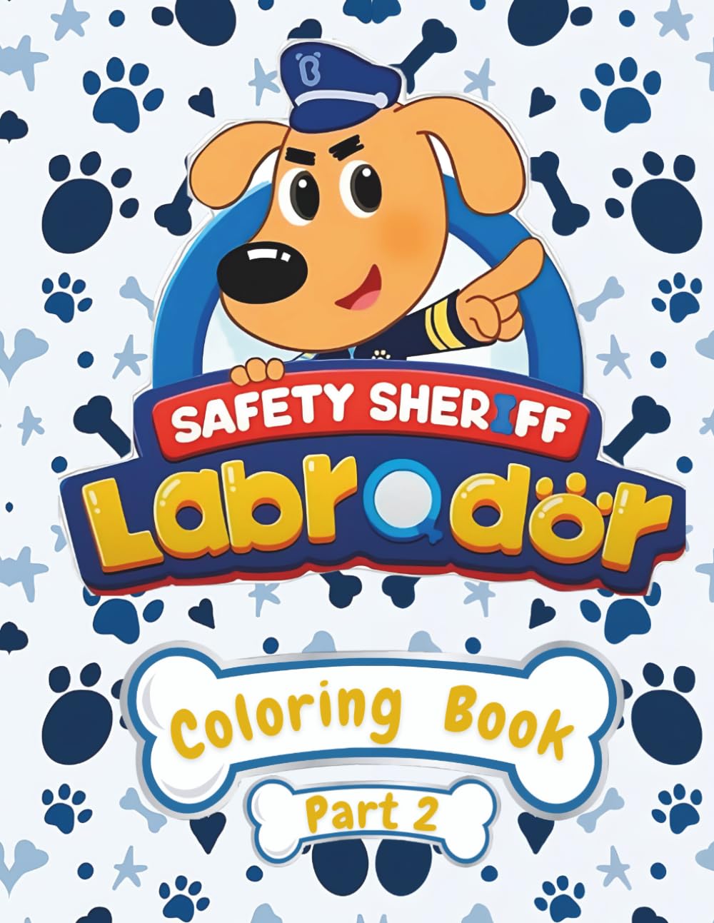 Libro: Sheriff Labrador: Adventures & Coloring Fun Part 2: A Fun and Educational Activity Book for Kids Who Love Brave Dogs (Sheriff & Adventure Puppies Coloring Books Series)