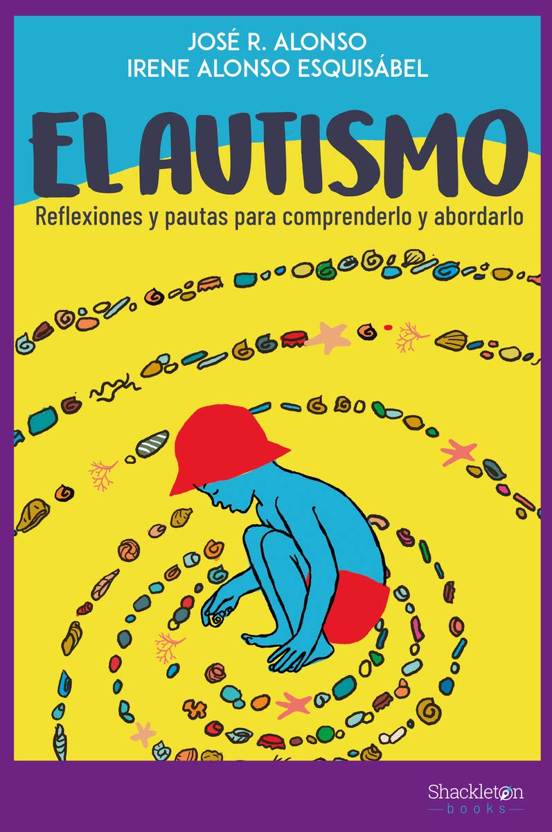 Libro: El autismo: Reflexiones y pautas para comprenderlo y abordarlo