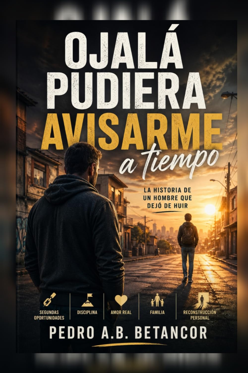 Libro: Ojalá pudiera avisarme a tiempo: La historia de un hombre que dejó de huir