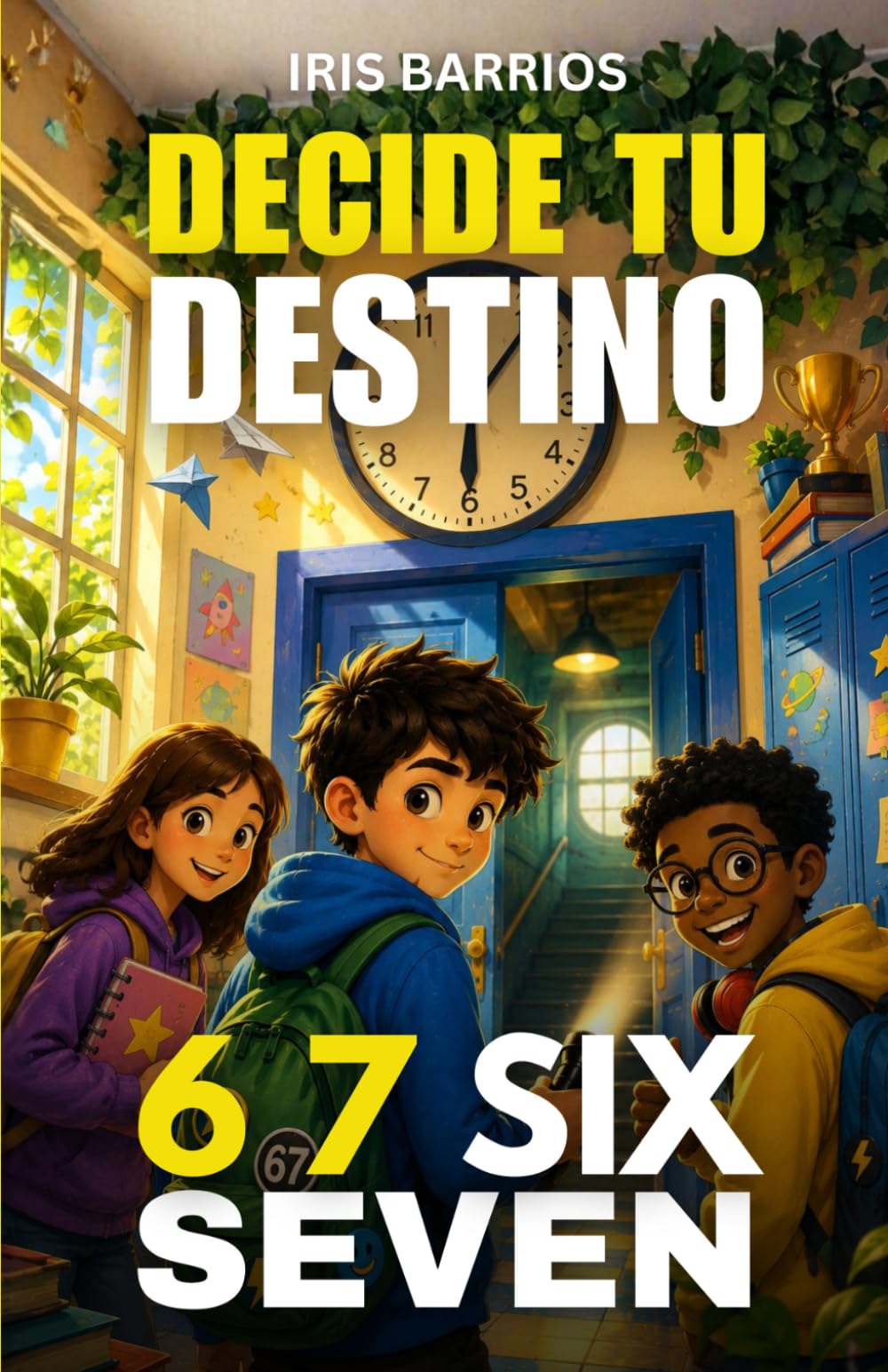Libro: Decide tu Destino: Six Seven 6 7 El meme que lo cambió todo: Más de 20 finales y un solo camino del héroe verdadero para que escojas tu propia aventura