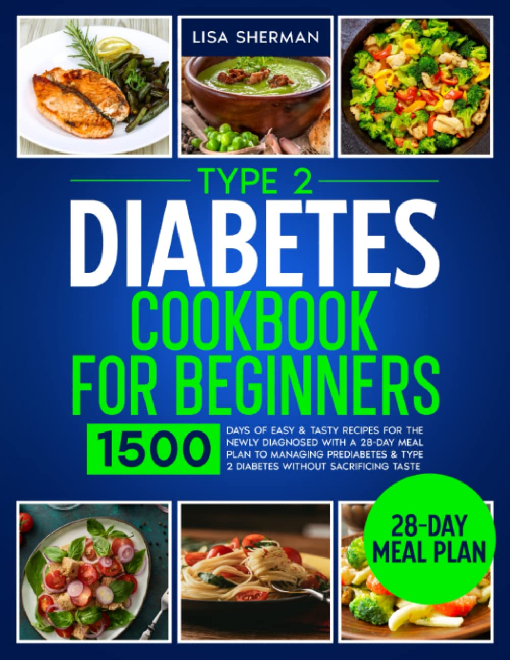 Libro: Type 2 Diabetes Cookbook For Beginners: 1500 Days of Easy & Tasty Recipes for the Newly Diagnosed with a 28-Day Meal Plan to Managing Prediabetes & Type 2 Diabetes without Sacrificing Taste
