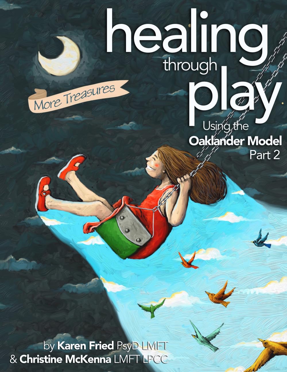 Libro: Healing Through Play Using the Oaklander Model Part 2: More Treasures: A Guidebook for Therapists and Counselors Working with Children, Adolescents and Families
