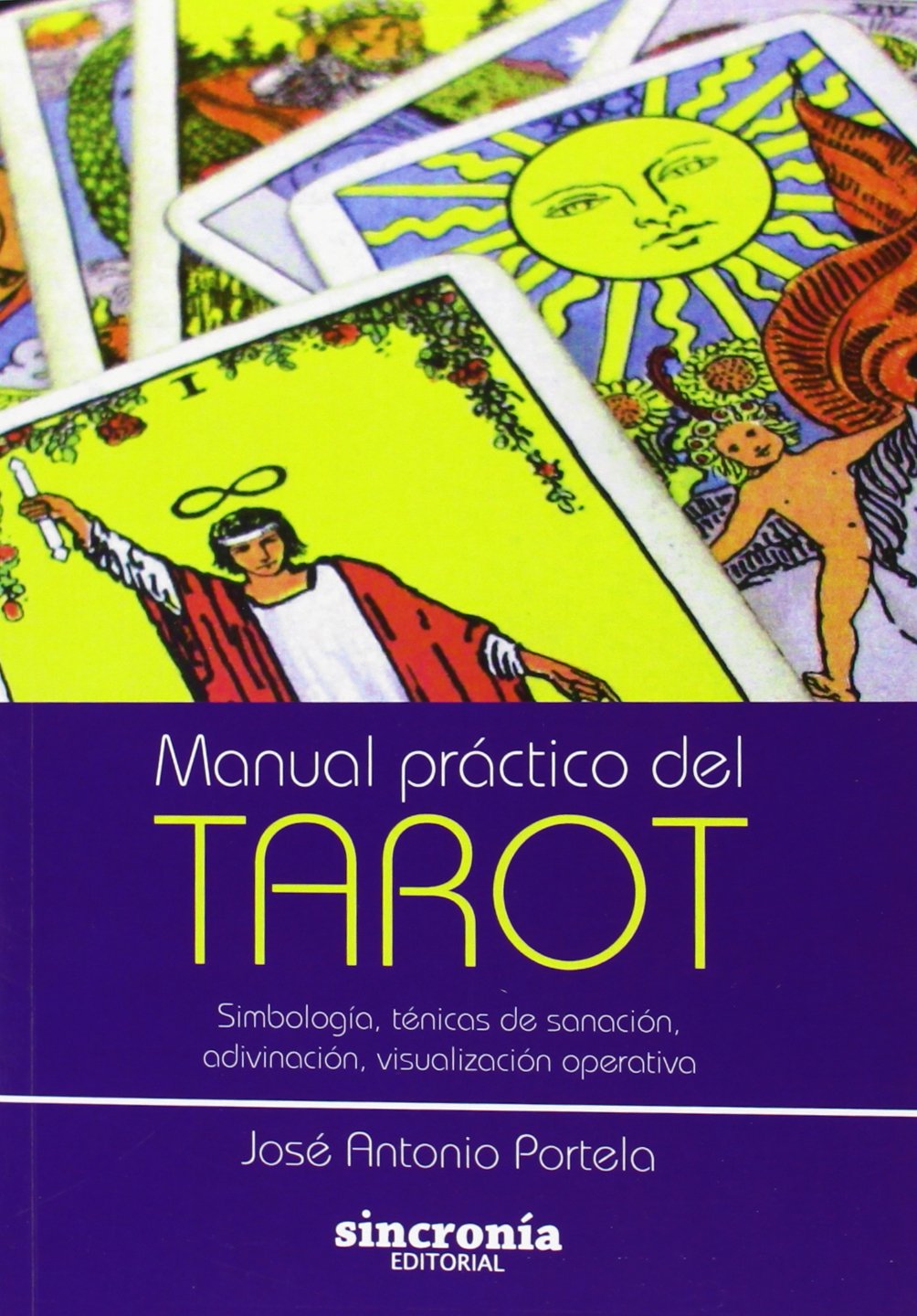 Manual práctico del tarot: Simbolía, técnicas de sanación, adivinación, visualización operativa. (TAROT-CABALA-INDIGO)