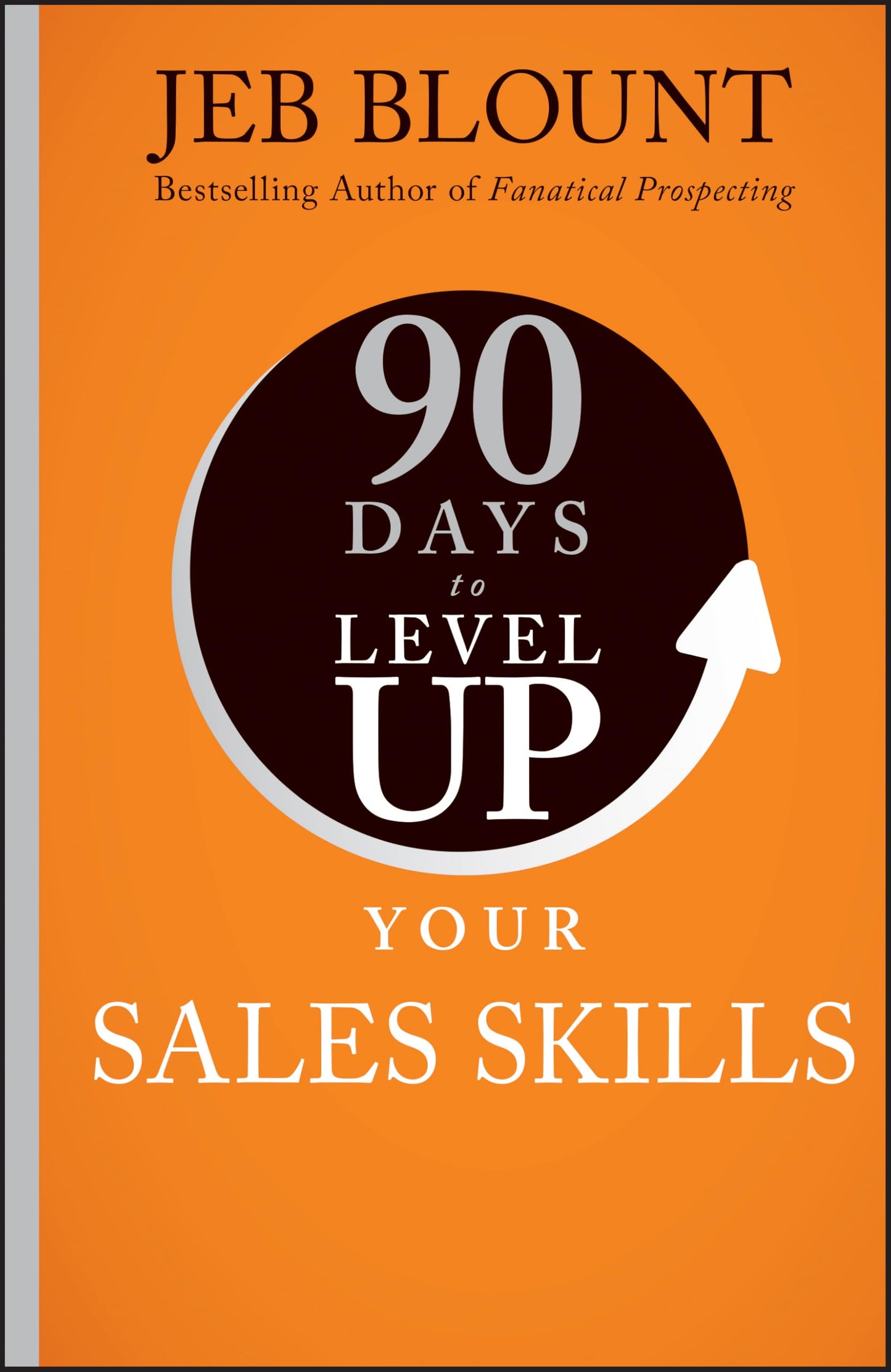 Libro: 90 Days to Level Up Your Sales Skills (90 Days to Level Up Series)