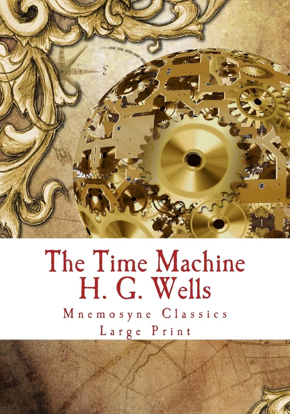 Libro: The Time Machine: Large Print: Complete and Unabridged Classic Edition: 1 (Mnemosyne Classics)
