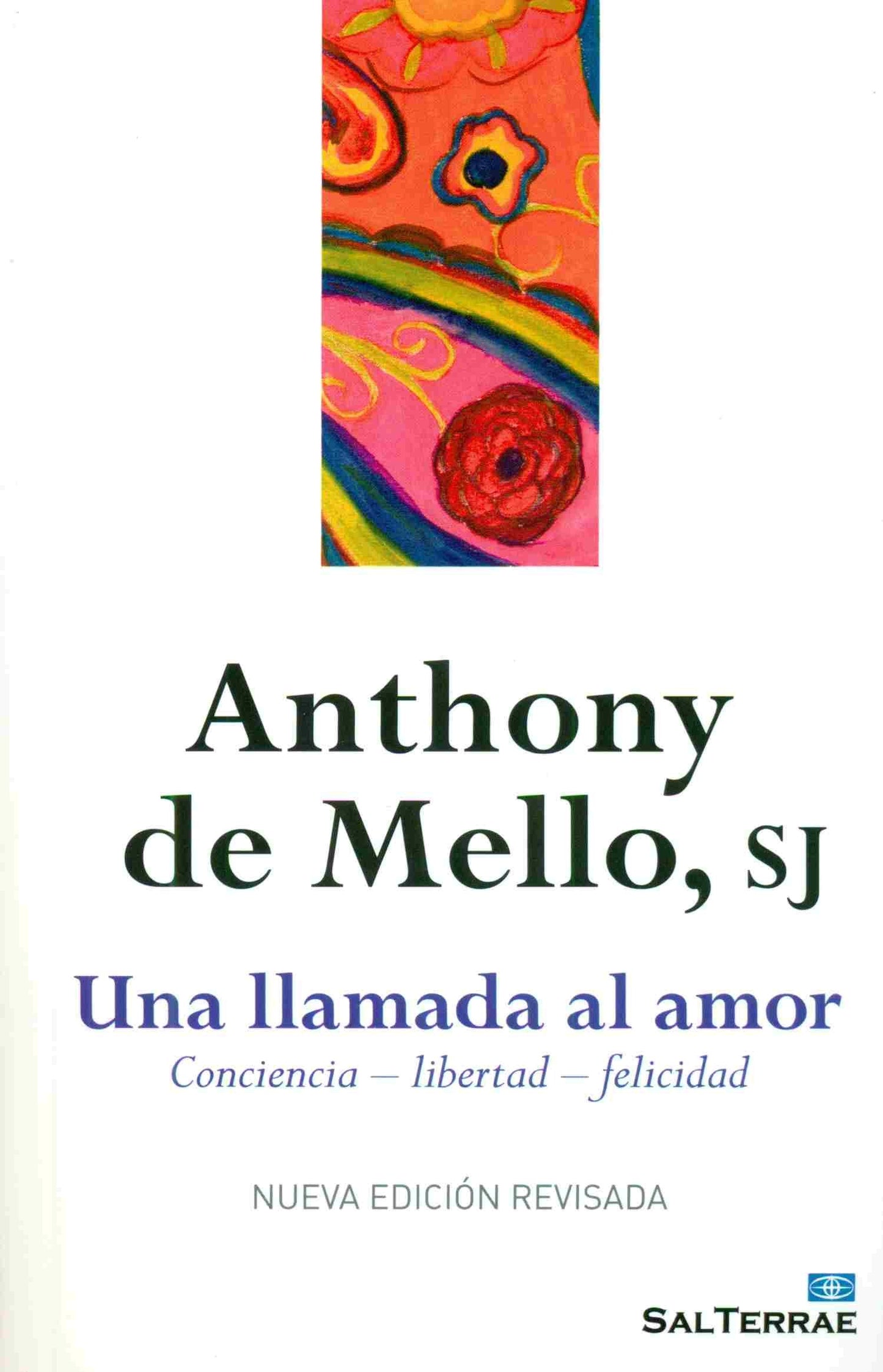 Libro: Una llamada Al Amor. (Nuevo): Consciencia - libertad - felicidad (Nueva Edición Revisada) (El Pozo de Siquén)