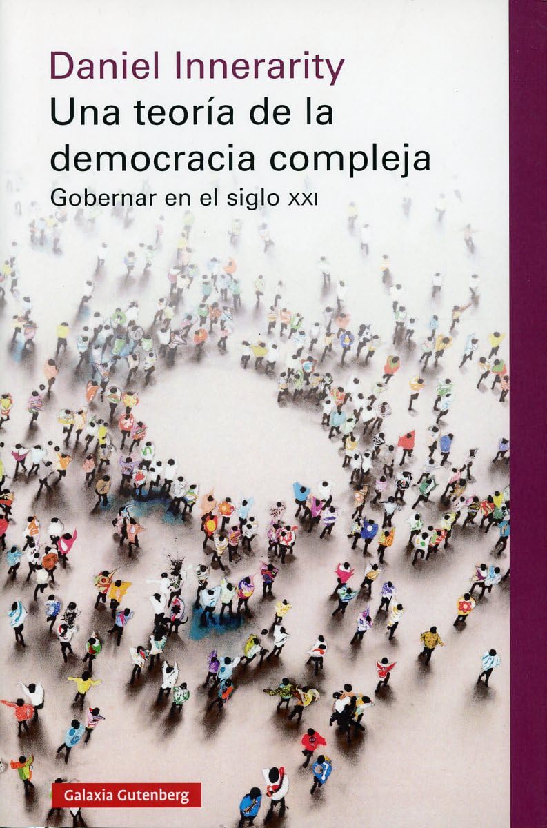 Libro: Una teoría de la democracia compleja- rústica: Gobernar en el siglo XXI (Ensayo)