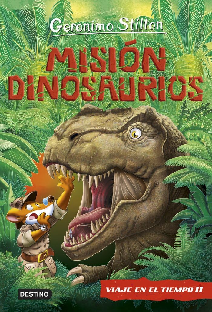 Libro: Misión Dinosaurios: Viaje en el tiempo 11 (Geronimo Stilton)