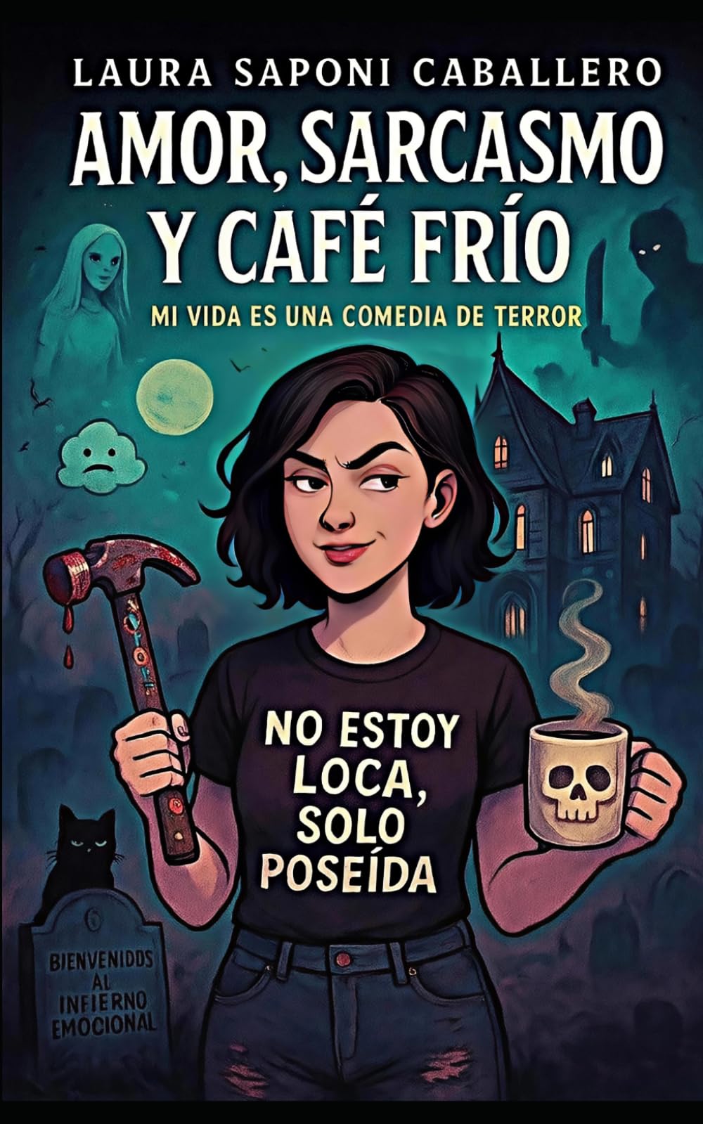 Libro: Amor, sarcasmo y café frío: Mi vida es una comedia de terror
