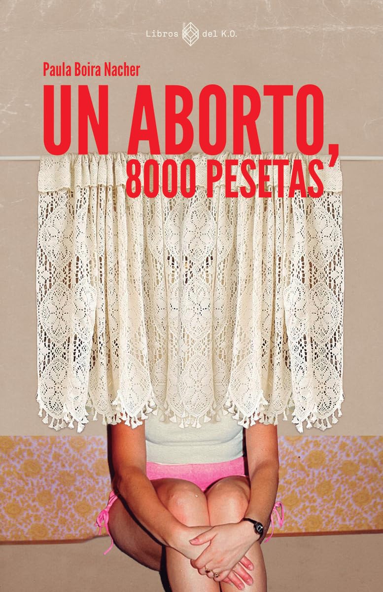 Libro: Un aborto, 8000 pesetas (NO FICCION)