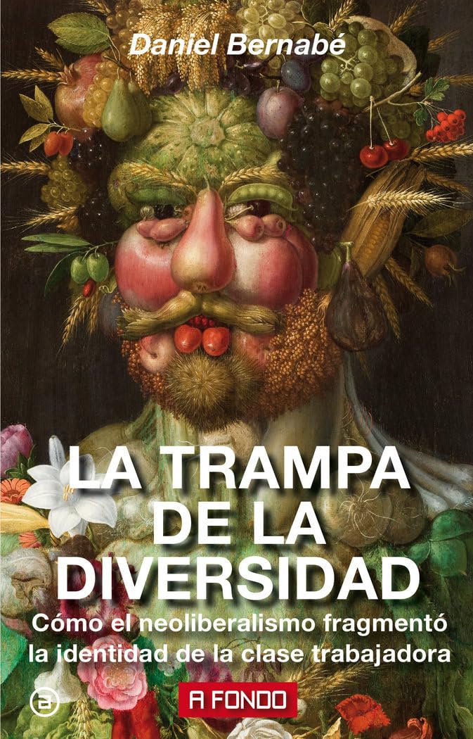 Libro: La trampa de la diversidad: Cómo el neoliberalismo fragmentó la identidad de la clase trabajadora: 19 (A fondo)