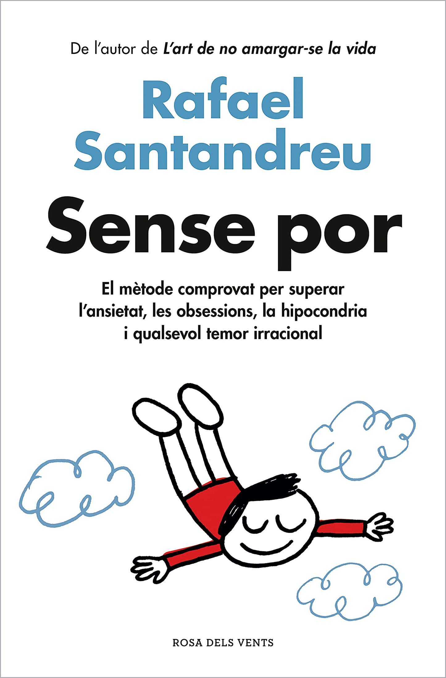 Libro: Sense por: El mètode comprovat per superar l'ansietat, les obsessions, la hipocondria i qualsevol temor irracional (Divulgació)
