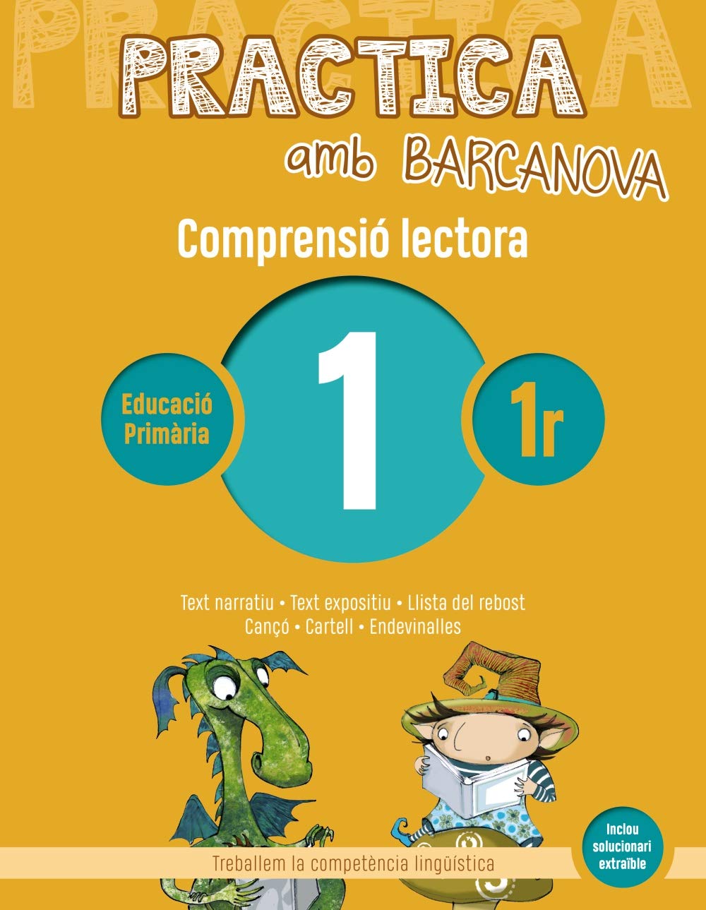 Libro: Practica amb Barcanova 1. Comprensió lectora: Text narratiu. Text expositiu. Llista del rebost. Cançó. Cartell. Endevinalles