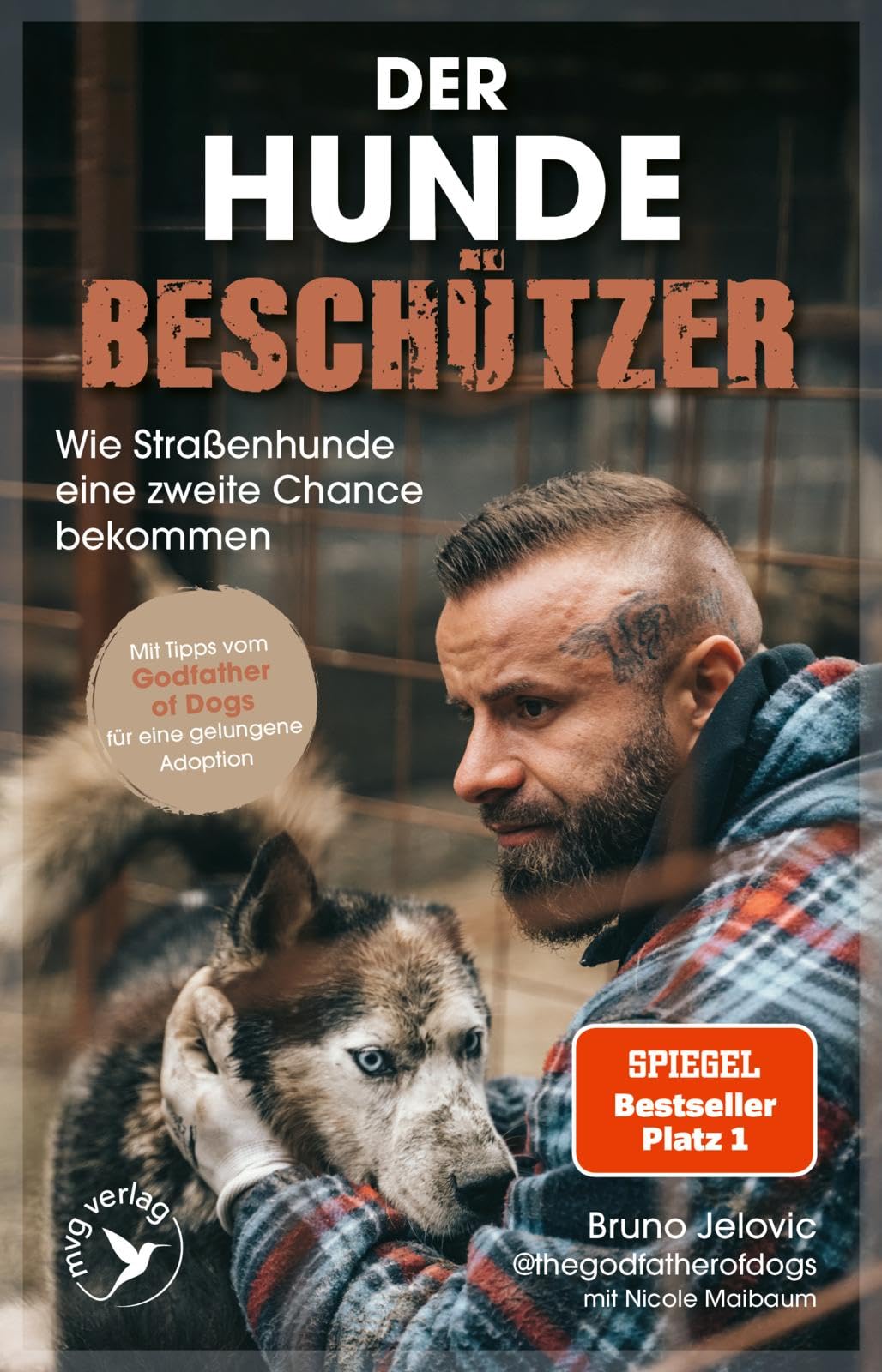 Libro: Der Hundebeschützer: Wie Straßenhunde eine zweite Chance bekommen | thegodfatherofdogs gibt Tipps für Hunde-Adoption, SPIEGEL-Bestseller, Gewinner LovelyBooks Community Award 2025