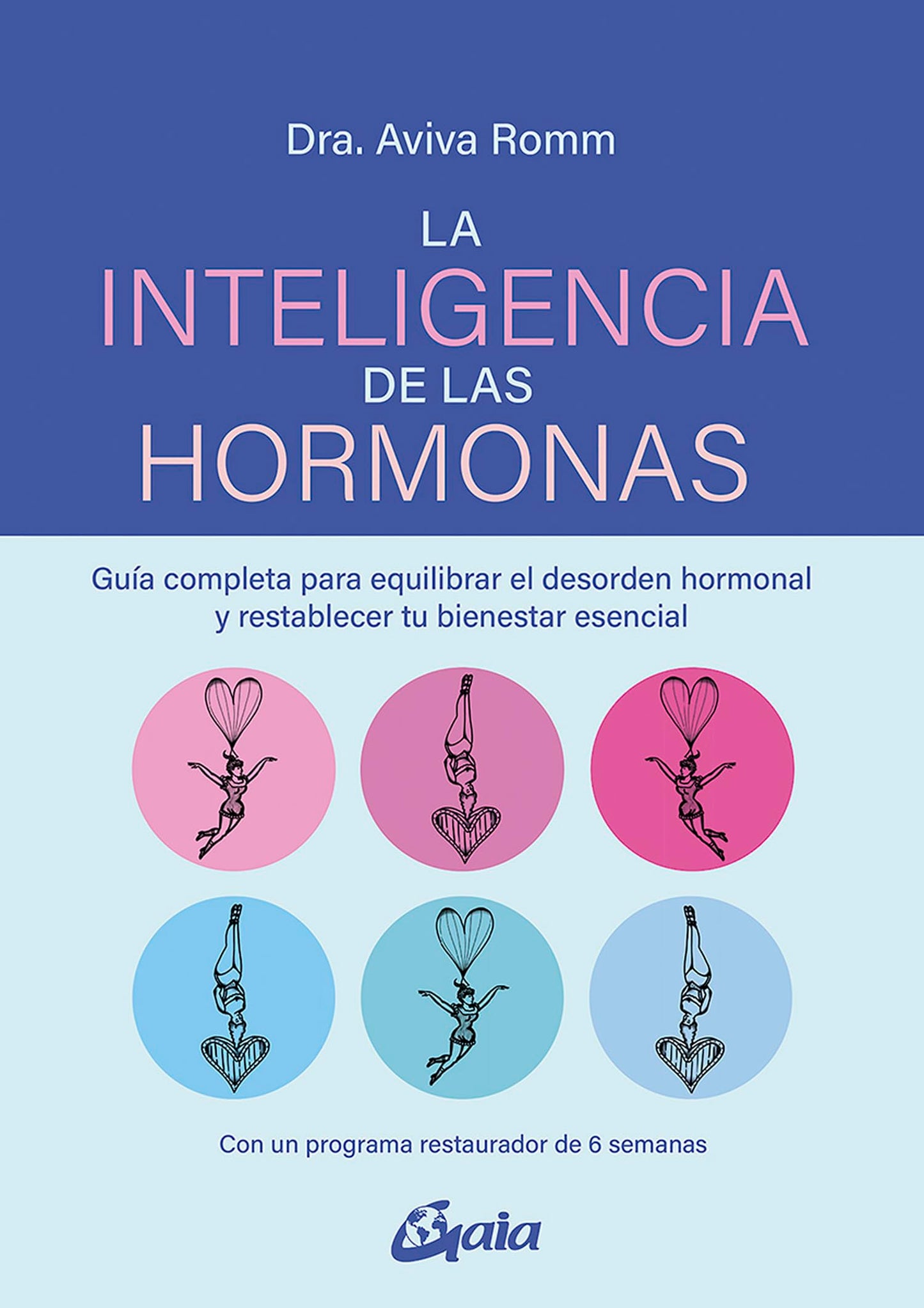 Libro: La inteligencia de las hormonas: Guía completa para equilibrar el desorden hormonal y restablecer tu bienestar esencial (Salud Natural)