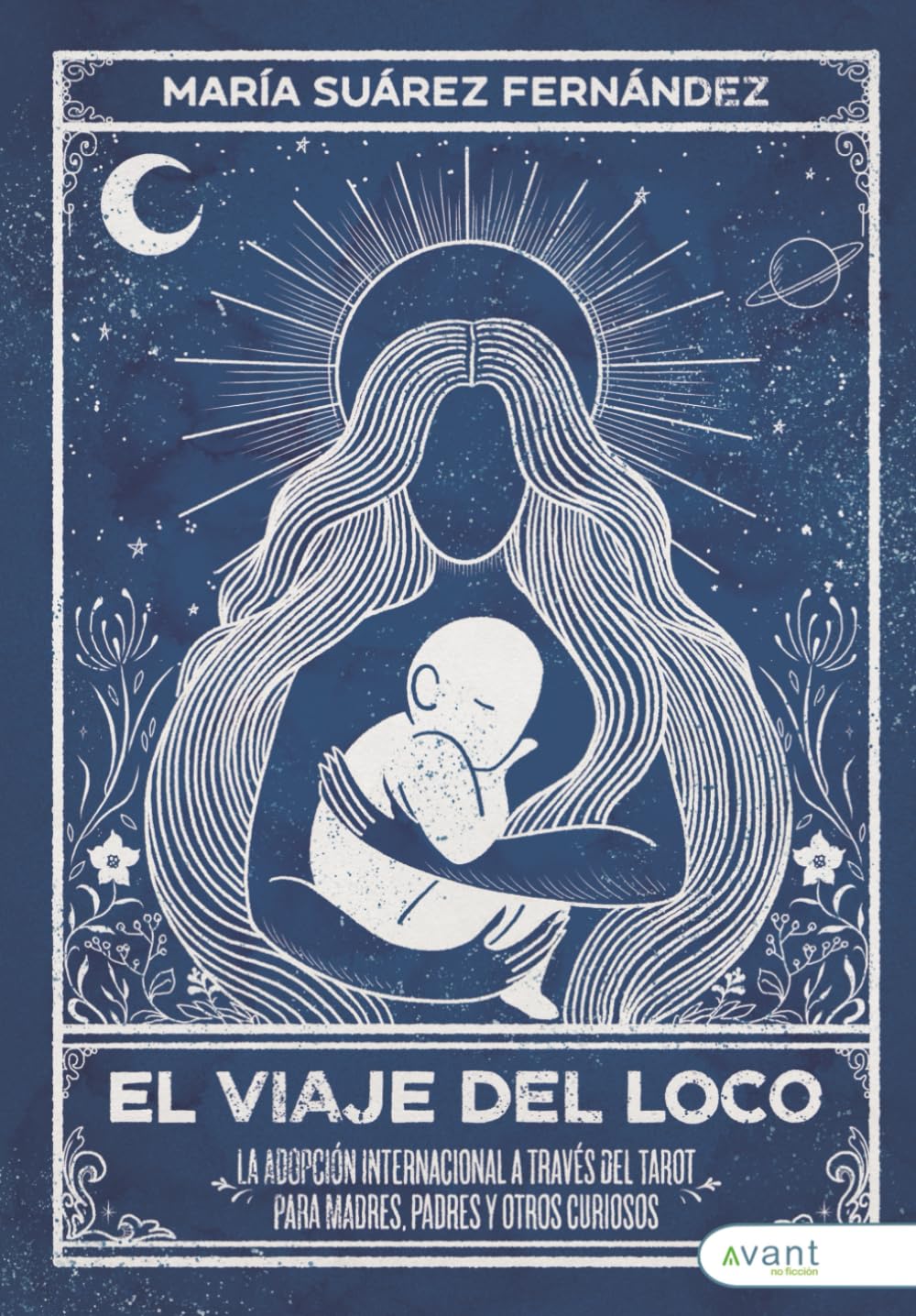 Libro: El viaje del loco: La adopción internacional a través del tarot para madres, padres y otros curiosos (Spanish Edition)