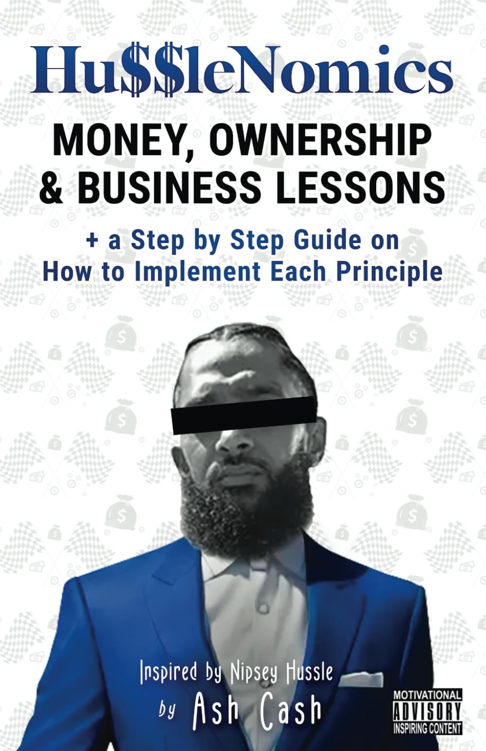 Libro: HussleNomics: Money, Ownership & Business Lessons Inspired by Nipsey Hussle + a Step by Step Guide on How to Implement Each Principle