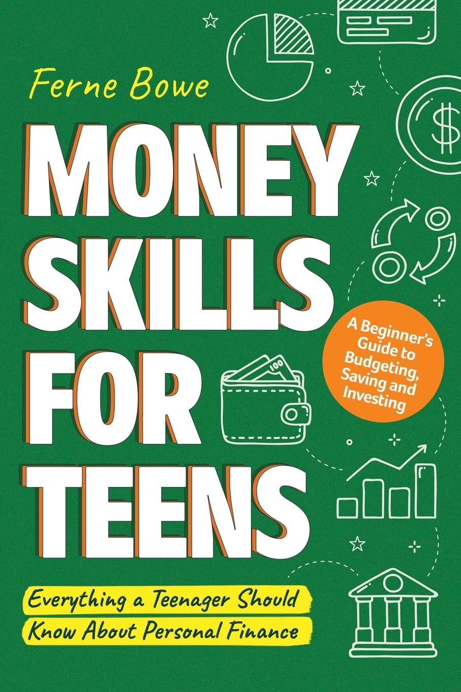 Libro: Money Skills for Teens: A Beginner’s Guide to Budgeting, Saving, and Investing. Everything a Teenager Should Know About Personal Finance (Life Skills for Tweens & Teens)