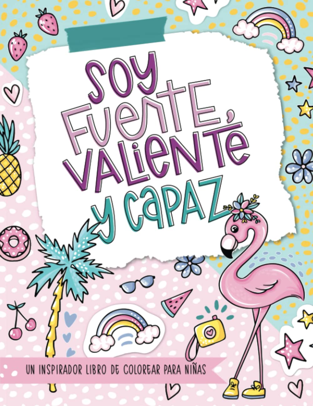 Libro: Soy fuerte, valiente y capaz - Un inspirador libro de colorear para niñas