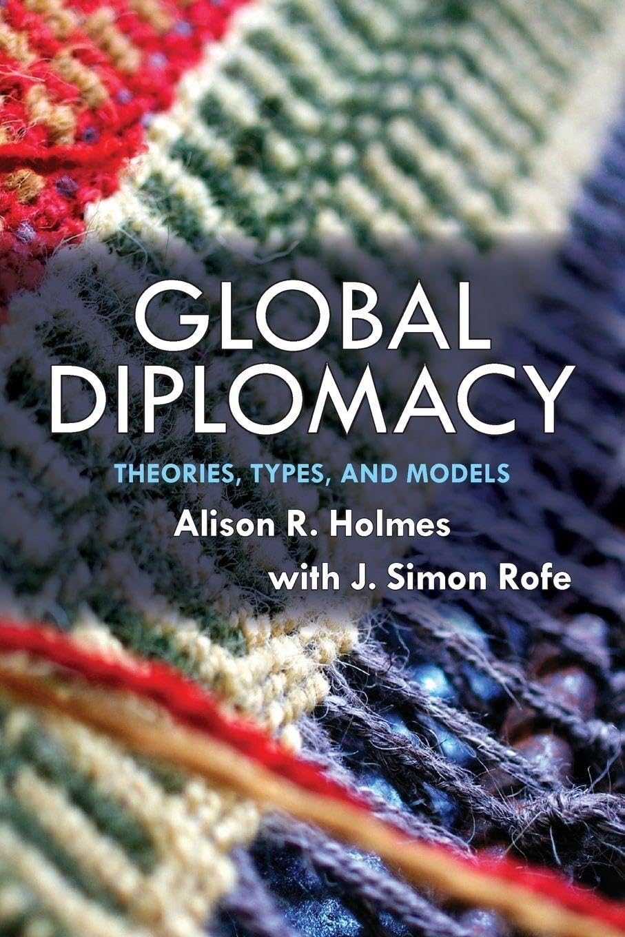 Libro: Global Diplomacy: Theories, Types, and Models
