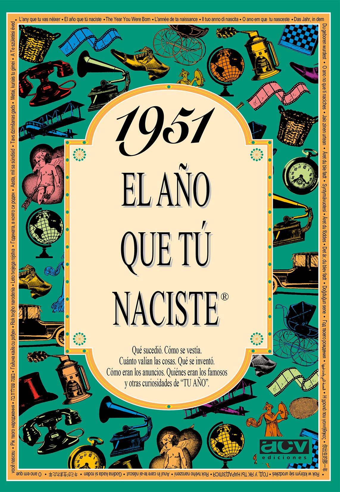 Libro: 1951 EL AÑO QUE TÚ NACISTE - Regalo de cumpleaños ideal para quienes cumplen 75 años en 2026