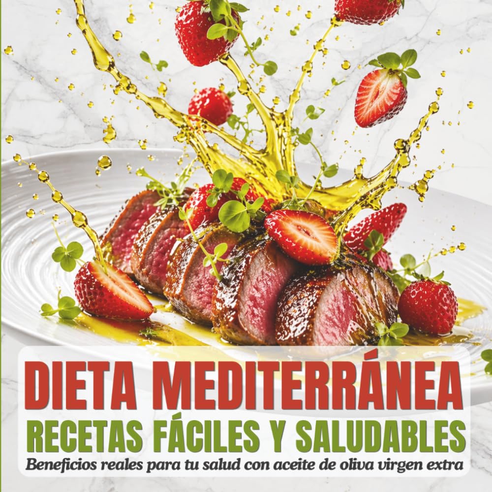 Libro: Recetas fáciles y saludables de la dieta mediterránea: Beneficios reales para tu salud con aceite de oliva virgen extra (Spanish Edition)