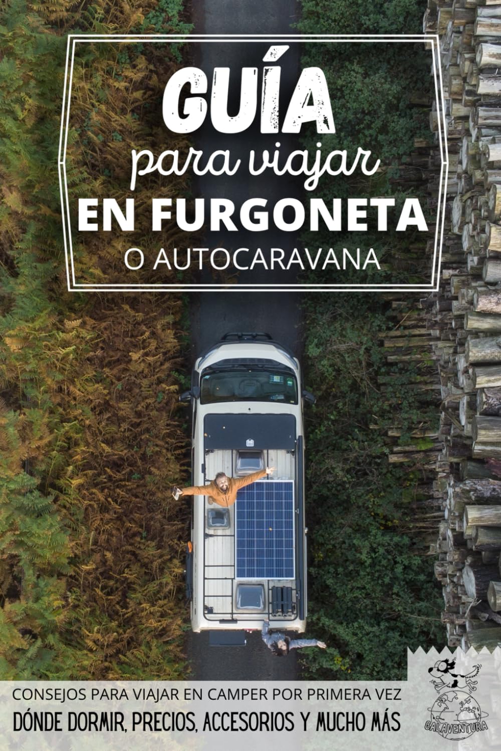 Libro: Guía para viajar en furgoneta o autocaravana (Empezar a viajar en furgoneta camper o autocaravana por primera vez (vanlife y overland para novatos))