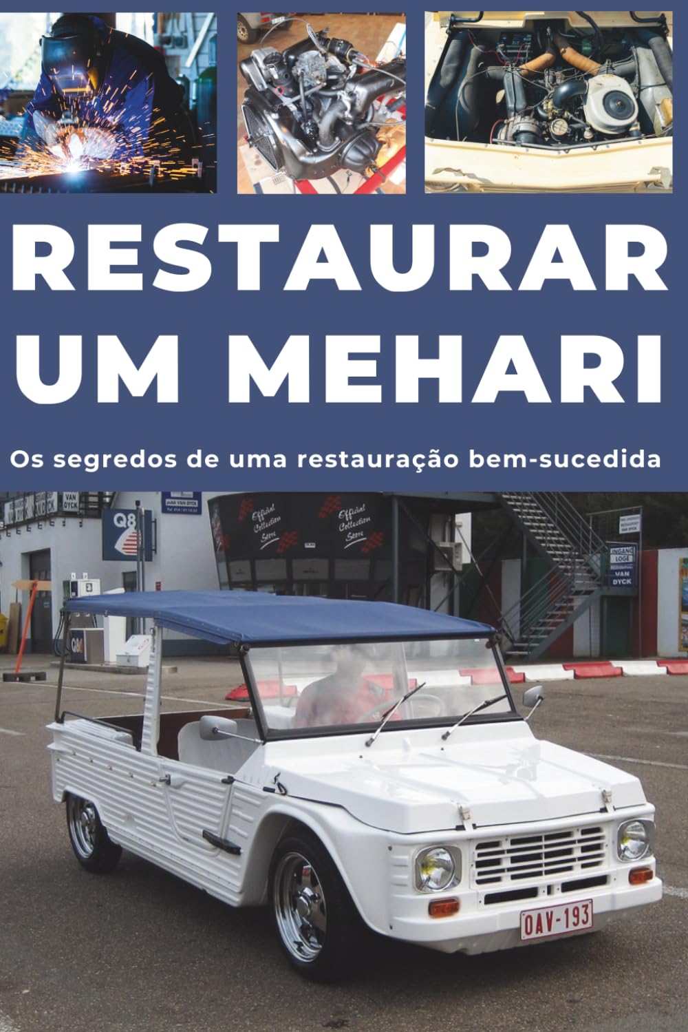 Libro: RESTAURAR UM MEHARI: Repare. Aumente a fiabilidade. Faça a manutenção. Conduza. (Portuguese Edition)