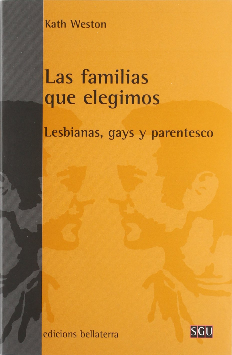 Libro: Las familias que elegimos: Lesbianas, gays y parentesco (Serie General Universitaria)