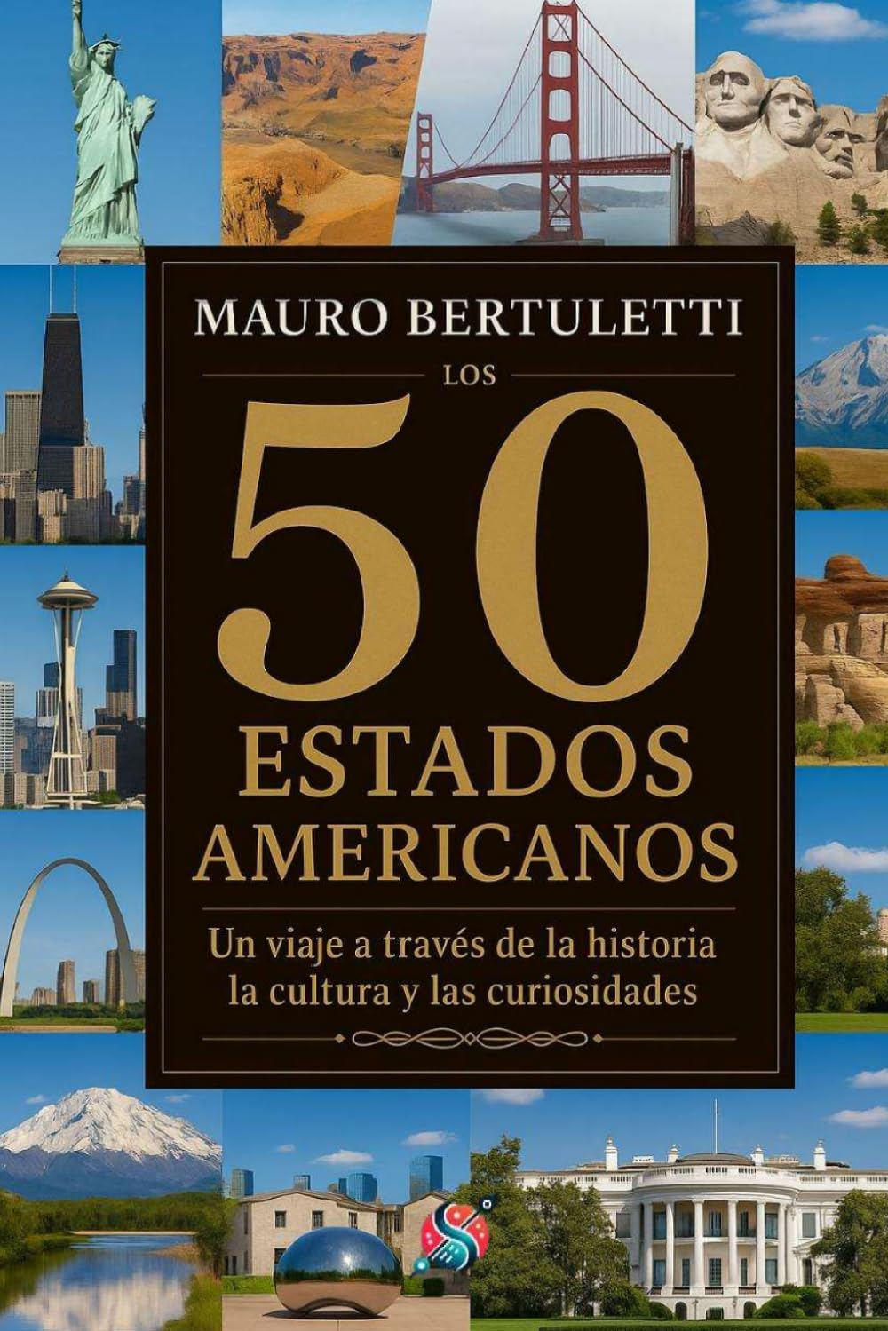 Libro: Los 50 Estados Americanos: Un viaje a través de la historia, la cultura y las curiosidades